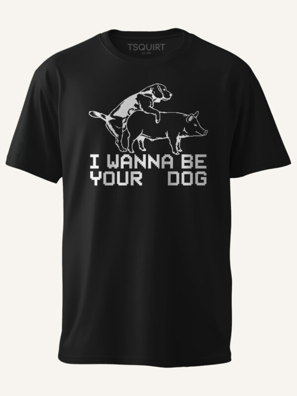 T-shirt I Wanna Be Your Dog nera